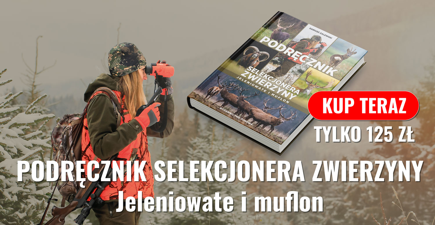 Podręcznik selekcjonera zwierzyny. Jeleniowate i muflon. Dariusz Zalewski